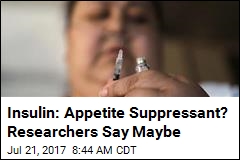 Insulin: Appetite Suppressant? Researchers Say Maybe
