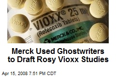 Merck Used Ghostwriters to Draft Rosy Vioxx Studies