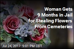 Woman Gets 9 Months in Jail for Stealing Flowers From Graves