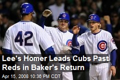 Lee's Homer Leads Cubs Past Reds in Baker's Return