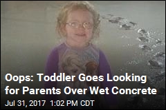 Oops: Toddler Goes Looking for Parents Over Wet Concrete