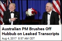 Australian PM Brushes Off Hubbub on Leaked Transcripts
