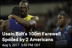 Usain Bolt&#39;s 100m Farewell Spoiled by 2 Americans