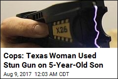 Cops: Texas Woman Tasered 5-Year-Old Son