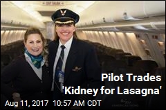 Pilot Trades &#39;Kidney for Lasagna&#39;