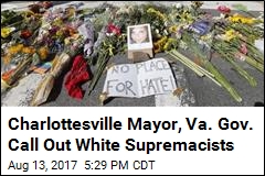 Charlottesville Mayor, Va. Gov. Call Out White Supremacists