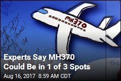 Experts Say MH370 Could Be in 1 of 3 Spots