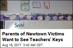 Parents of Newtown Victims Want to See Teachers&#39; Keys
