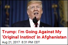 Trump: In Afghanistan, We Won&#39;t Repeat Mistake of Iraq