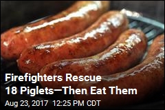 Firefighters Rescue 18 Piglets&mdash;Then Eat Them