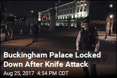 Buckingham Palace Locked Down After Knife Attack
