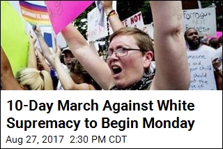 10-Day March Against White Supremacy to Begin Monday