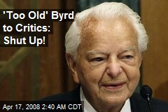'Too Old' Byrd to Critics: Shut Up!
