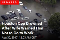 Report: Houston Cop Drowned Trying to Get to Work