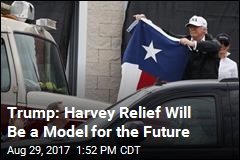 Trump: Harvey Relief Will Be a Model for the Future