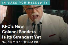 KFC&#39;s New Colonel Sanders Is Its Strangest Yet