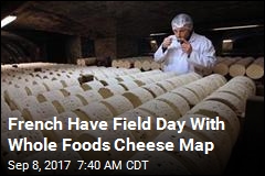 French Have Field Day With Whole Foods Cheese Map