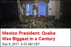 Mexico: Quake Was Biggest in a Century