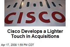 Cisco Develops a Lighter Touch in Acquisitions