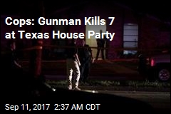 8 Killed in Shooting at Texas House Party