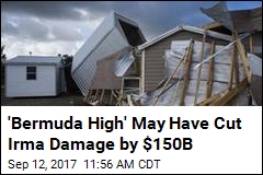 &#39;Bermuda High&#39; May Have Cut Irma Damage by $150B