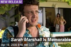 Sarah Marshall Is Memorable