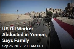 US Oil Worker Abducted in Yemen, Says Family