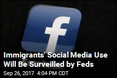 Feds Plan to Collect Social Media Info of Immigrants