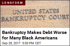 Bankruptcy Makes Debt Worse for Many Black Americans