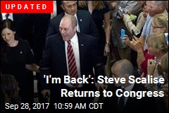 &#39;I&#39;m Back&#39;: Steve Scalise Returns to Congress