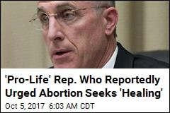 &#39;Pro-Life&#39; Rep. Who Reportedly Urged Abortion Will Retire