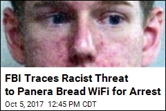 FBI Traces Racist Threat to Panera Bread WiFi for Arrest