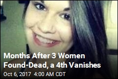 4th Woman Vanishes in Town Where 3 Were Found Dead