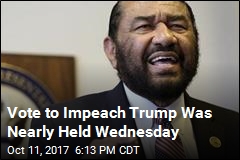 Congressman Nearly Forces Vote on Trump Impeachment