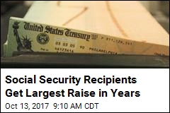 Social Security Recipients Get Largest Raise in Years