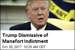 &#39;NO COLLUSION!&#39; Trump Dismisses Manafort Indictment