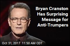Bryan Cranston: F--- You If You&#39;re Rooting for Trump to Fail