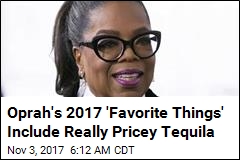 Oprah&#39;s 2017 &#39;Favorite Things&#39; Include Tequila, &#39;Gratitude Jar&#39;