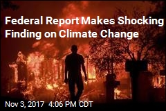 Trump Administration: Climate Change Is Real, Caused by Humans