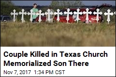 Couple Killed in Texas Church Held Son&#39;s Memorial There