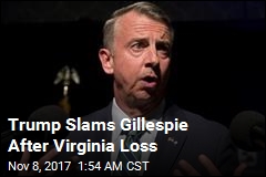 Trump Slams Gillespie After Virginia Loss