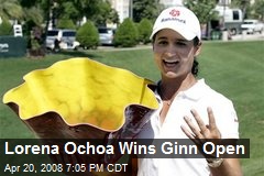 Lorena Ochoa Wins Ginn Open