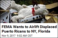 FEMA Wants to Airlift Displaced Puerto Ricans to NY, Florida