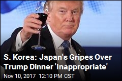 S. Korea: Japan&#39;s Gripes Over Trump Dinner &#39;Inappropriate&#39;