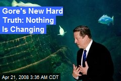 Gore's New Hard Truth: Nothing Is Changing