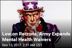 Low on Recruits, Army Expands Mental Health Waivers