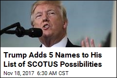 Trump Adds 5 Names to His List of Supreme Court Possibilities