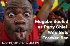 Mugabe Booted as Party Chief, Wife Gets &#39;Forever&#39; Ban