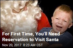 For First Time, You&#39;ll Need Reservation to Visit Santa