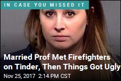 Firefighters Met the Prof on Tinder, Then the Trouble Began